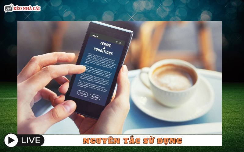 Nguyên tắc sử dụng dịch vụ tại keonhacai247