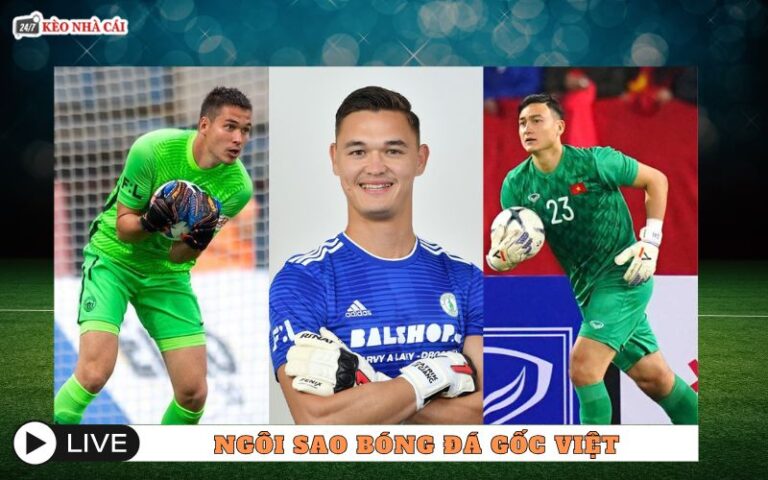 Những Ngôi Sao Bóng Đá Gốc Việt Nổi Tiếng - Niềm Tự Hào Dòng Máu Việt