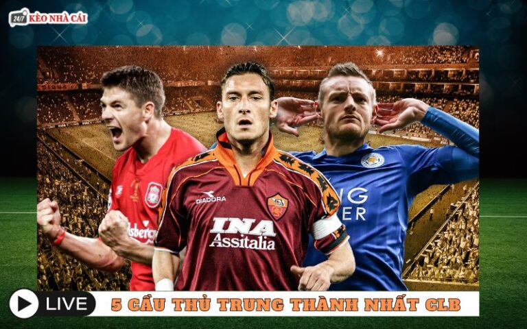 Top 5 Cau Thu Trung Thanh Nhat CLB Tinh Yeu Mau Ao